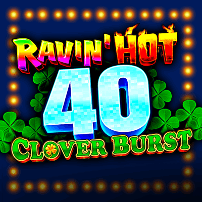 Ravin Hot - 40 Clover Burst